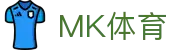 MK体育(mk sports)-官方主页